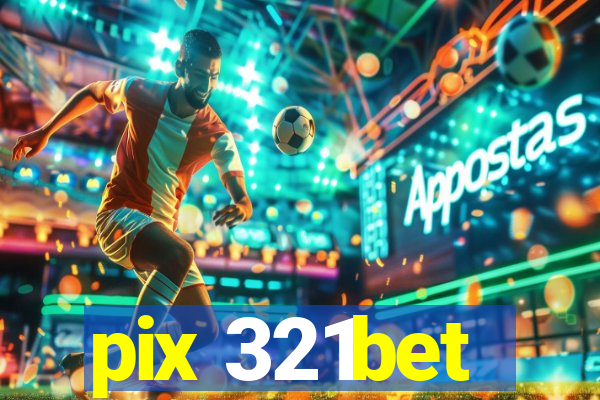 pix 321bet